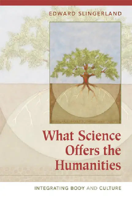 Buy What Science Offers the Humanities (English, Edward G. Slingerland) — BookShops.in
