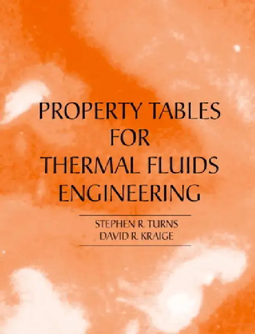 Buy Properties Tables Booklet for Thermal Fluids Engineering (English, Stephen R. Turns | David Kraige) — BookShops.in