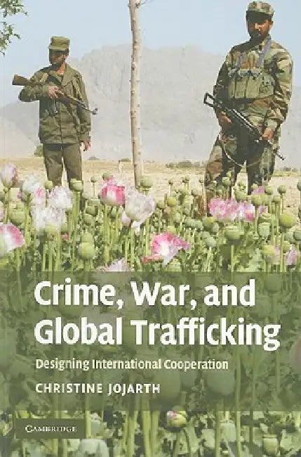 Buy Crime, War, and Global Trafficking (English, Christine Jojarth) — BookShops.in