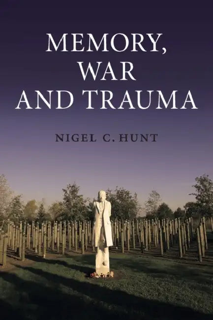 Buy Memory, War and Trauma (English, Nigel C. Hunt) — BookShops.in