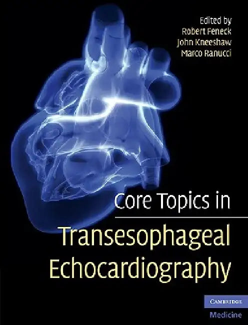 Buy Core Topics in Transesophageal Echocardiography | by Robert — BookShops.in