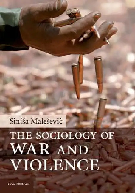 Buy The Sociology of War and Violence (English, Sinisa Malesevic) — BookShops.in