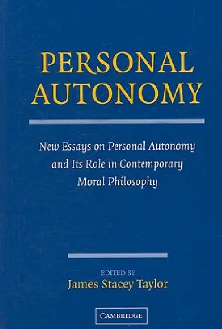 Personal Autonomy (English, James Stacey Taylor)