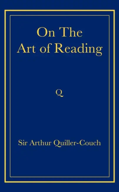 Buy On the Art of Reading (English, Arthur Quiller-Couch) โ BookShops.in