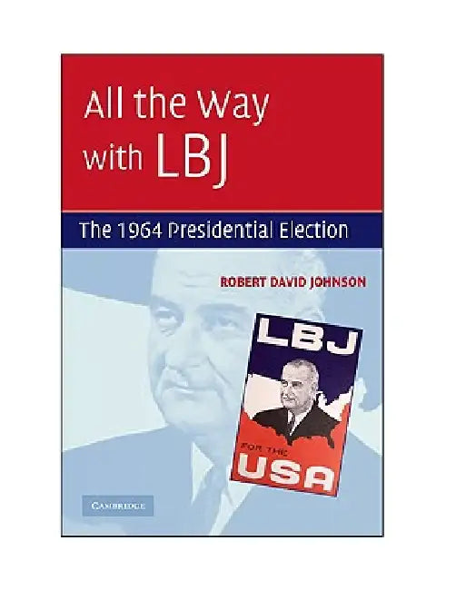 Buy All the Way with LBJ (English, Robert David Johnson) — BookShops.in