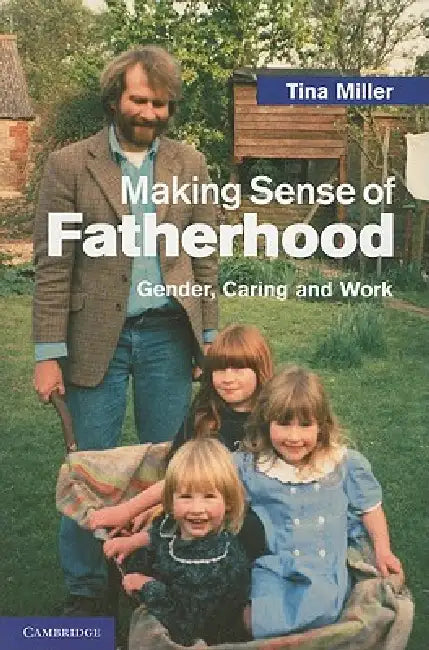 Buy Making Sense of Fatherhood (English, Tina Miller) — BookShops.in