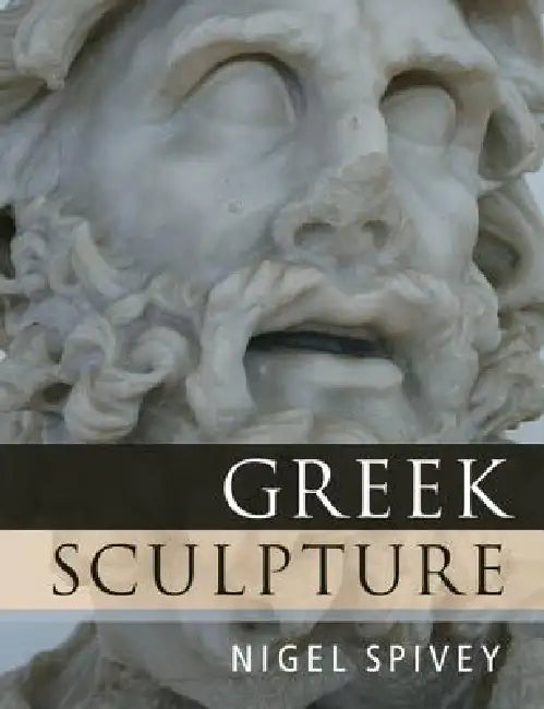 Buy Greek Sculpture (English, Nigel Spivey) — BookShops.in