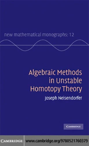 Buy Algebraic Methods in Unstable Homotopy Theory (English, Joseph Neisendorfer) β BookShops.in