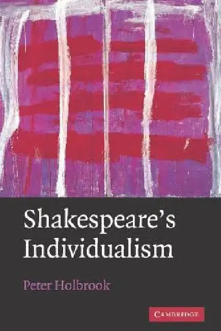 Buy Shakespeare's Individualism (English, Peter Holbrook) — BookShops.in