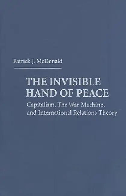 Buy The Invisible Hand of Peace (English, Patrick J. McDonald) — BookShops.in