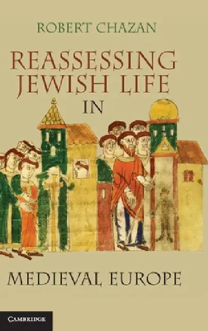 Buy Reassessing Jewish Life in Medieval Europe (English, Robert Chazan) — BookShops.in