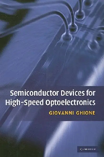 Buy Semiconductor Devices for High-Speed Optoelectronics (English, Giovanni Ghione) — BookShops.in