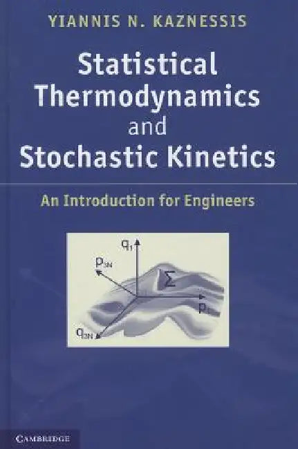 Buy Statistical Thermodynamics and Stochastic Kinetics (English, Yiannis N. Kaznessis) — BookShops.in