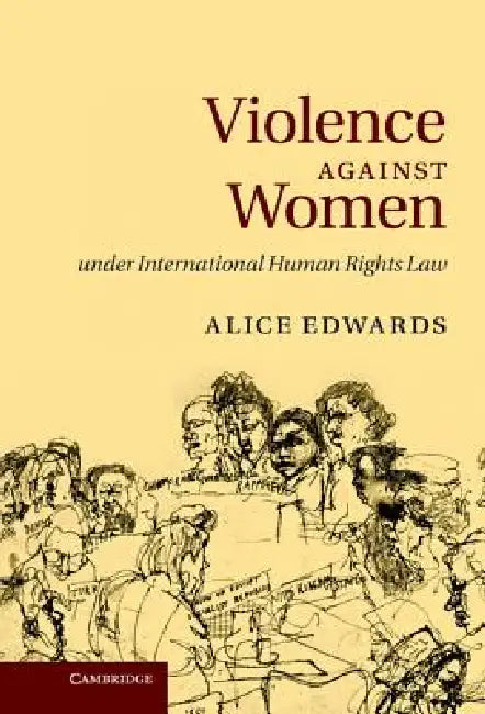 Buy Violence Against Women Under International Human Rights Law | by Alice Edwards | Cambridge University Press | by Alice Edwards | Cambridge University Press | by Alice Edwards | Cambridge University Press | by Alice Edwards | Cambridge University Press | by Alice Edwards | Cambridge University Press | by Alice Edwards | Cambridge University Press | by Alice Edwards | Cambridge University Press | by Alice Edwards | Cambridge University Press | by Alice Edwards | Cambridge University Press | by Ali — BookShops.in