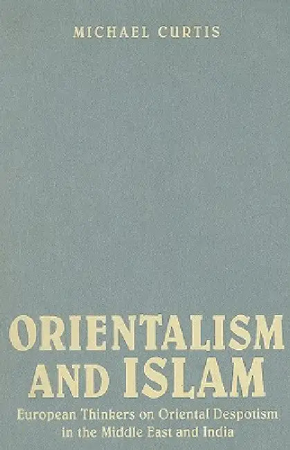 Buy Oriental Despotism and Islam (English, Michael Curtis) — BookShops.in