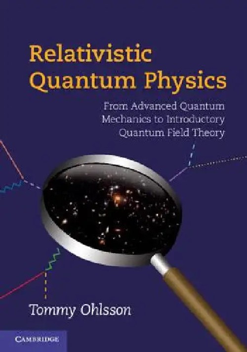Relativistic Quantum Physics – Tommy Ohlsson view 2