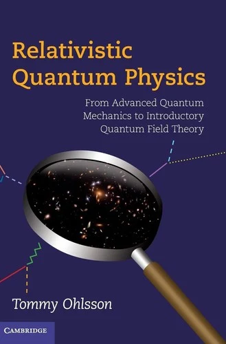 Buy Relativistic Quantum Physics (English, Tommy Ohlsson) — BookShops.in