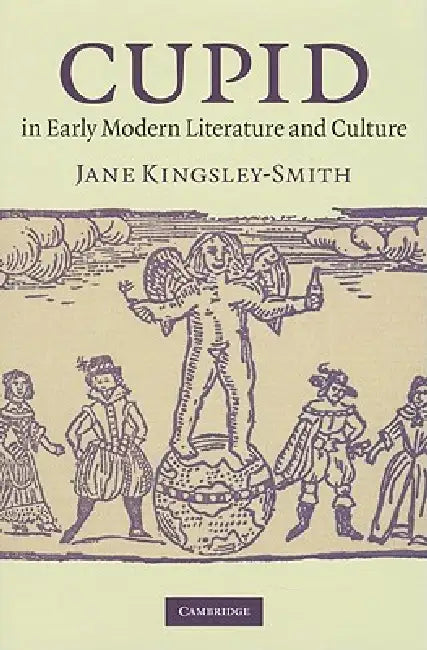 Buy Cupid in Early Modern Literature and Culture (English, Jane Kingsley-Smith) — BookShops.in
