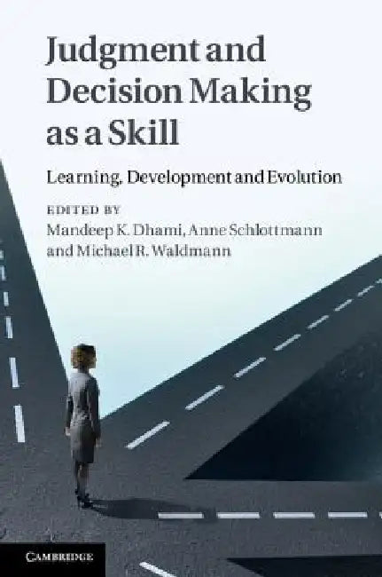 Buy Judgment and Decision Making as a Skill (English, Mandeep K. Dhami) — BookShops.in