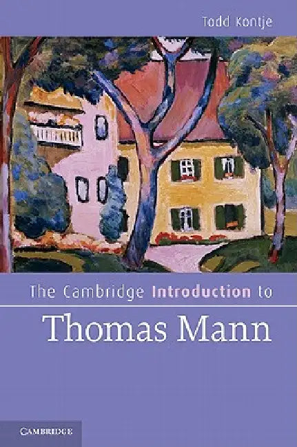 Buy The Cambridge Introduction to Thomas Mann (English, Todd Kontje) — BookShops.in