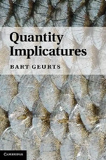 Buy Quantity Implicatures (English, Bart Geurts) — BookShops.in