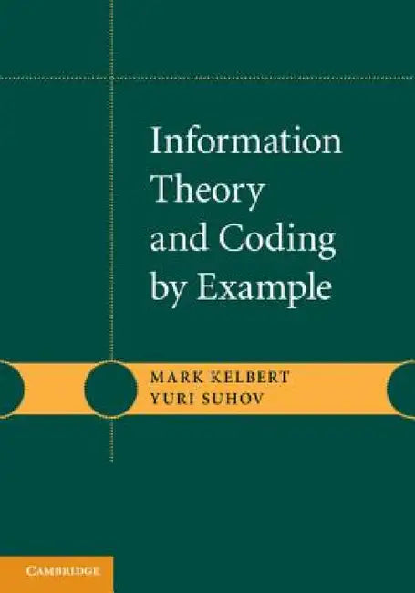 Buy Information Theory and Coding by Example (English, Mark Kelbert) — BookShops.in