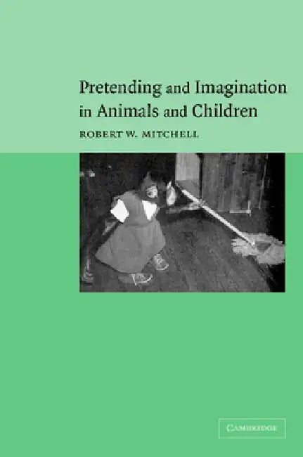 Buy Pretending and Imagination in Animals and Children (English, Robert W. Mitchell) โ BookShops.in