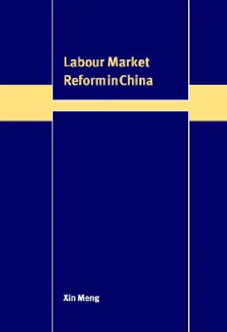 Buy Labour Market Reform in China (English, Xin Meng) — BookShops.in