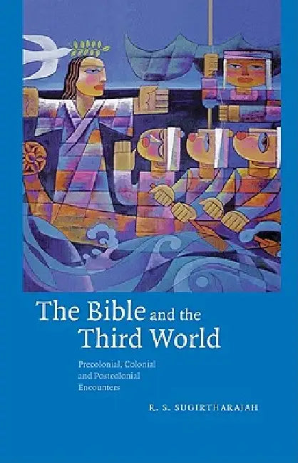 Buy The Bible and the Third World (English, R. S. Sugirtharajah) — BookShops.in
