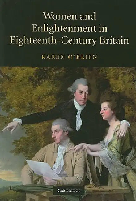 Buy Women and Enlightenment in Eighteenth-Century Britain (English, Karen O'Brien) — BookShops.in