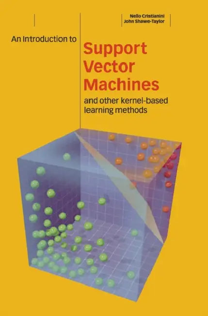 Buy Support Vector Machines and Kernel-based Learning Methods by Nello Cristianini | Cambridge University Press | Hardcover | English — BookShops.in