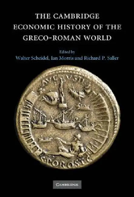 Buy The Cambridge Economic History of the Greco-Roman World (English, Walter Scheidel | Ian Morris | Richard P. Saller) — BookShops.in
