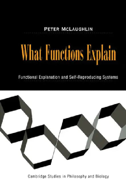 Buy What Functions Explain (English, Jr. McLaughlin Peter | Michael Ruse) โ BookShops.in