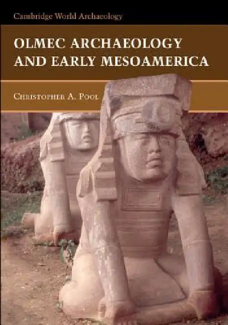 Buy Olmec Archaeology and Early Mesoamerica (English, Christopher Pool) β BookShops.in
