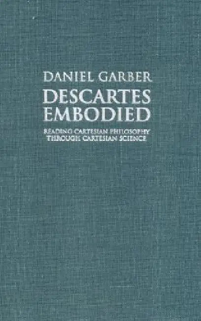 Buy Descartes Embodied (English, Daniel Garber) — BookShops.in