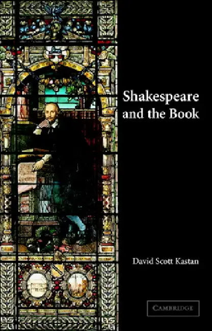 Buy Shakespeare and the Book (English, David Scott Kastan) โ BookShops.in