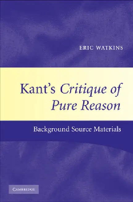 Buy Kant's Critique of Pure Reason (English, Eric Watkins) β BookShops.in