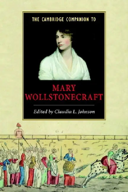 Buy The Cambridge Companion to Mary Wollstonecraft (English, Claudia L. Johnson) β BookShops.in