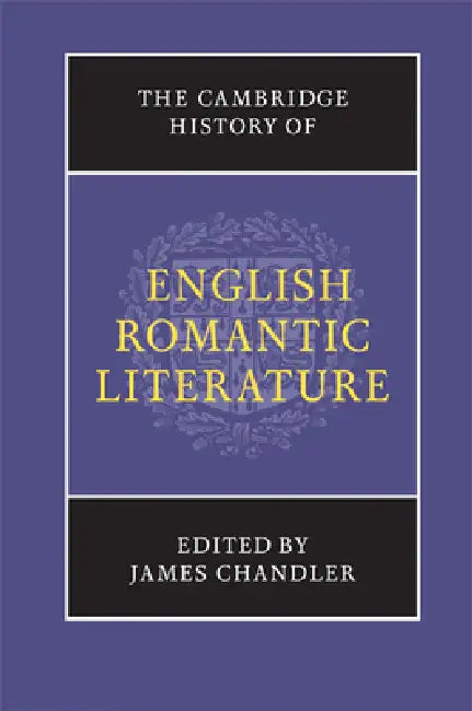 Buy The Cambridge History of English Romantic Literature (English, James Chandler) — BookShops.in