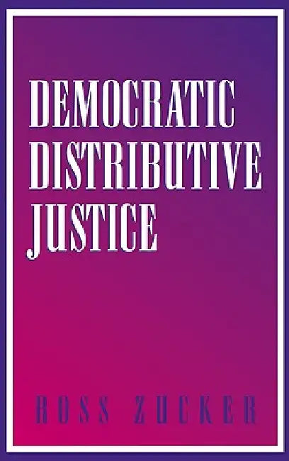 Buy Democratic Distributive Justice (English, Ross Zucker) — BookShops.in