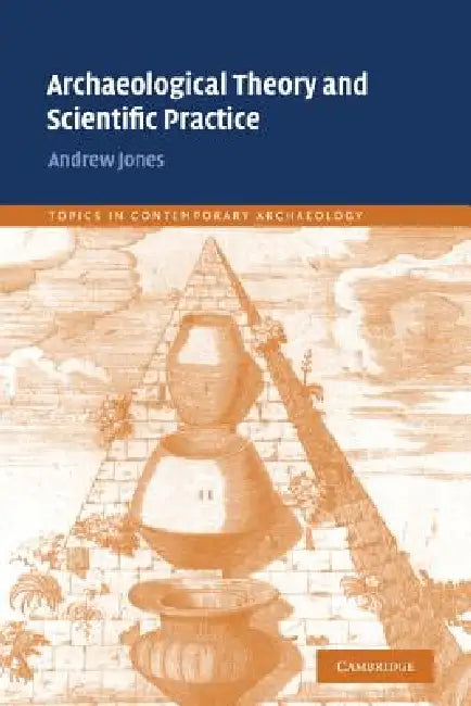 Buy Archaeological Theory and Scientific Practice (English, Andrew Jones) β BookShops.in