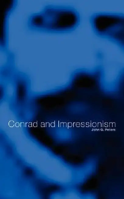 Buy Conrad and Impressionism (English, John G. Peters) — BookShops.in