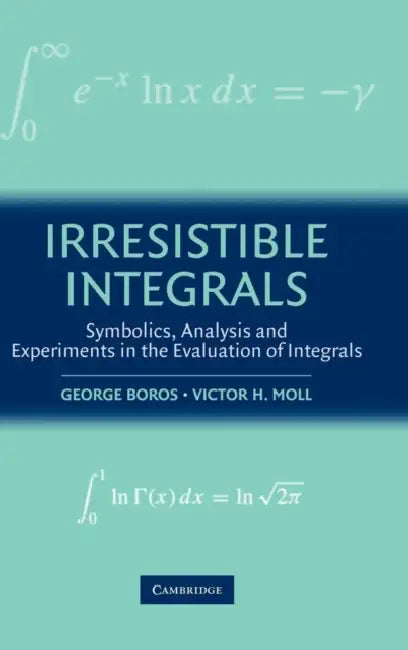 Buy Irresistible Integrals (English, Victor H. Moll | George Boros | Victor Moll) — BookShops.in