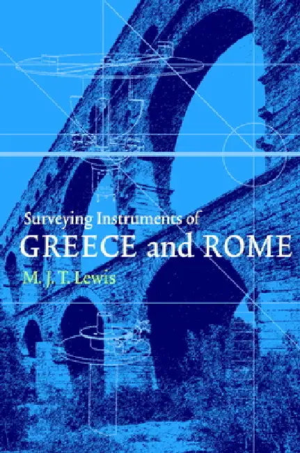 Buy Surveying Instruments of Greece and Rome (English, M. J. T. Lewis) β BookShops.in