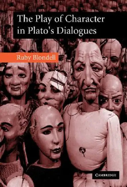 Buy The Play of Character in Plato's Dialogues (English, Ruby Blondell) — BookShops.in