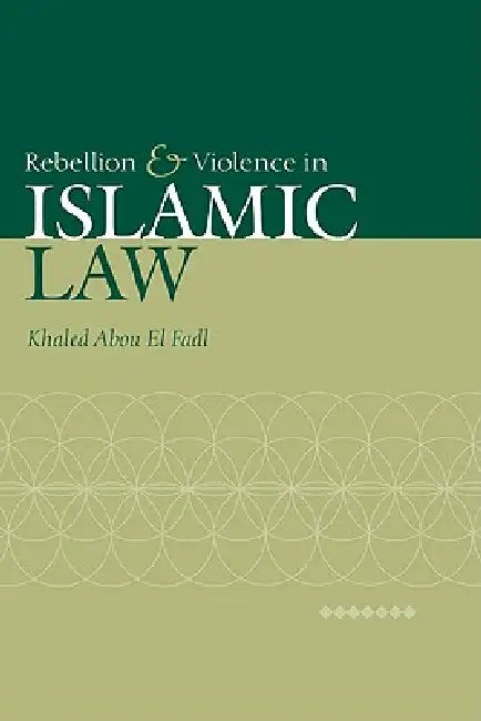 Buy Rebellion and Violence in Islamic Law | by Khaled Abou El Fadl | Khaled Abou El Fadl | El Fadl Khaled A | Cambridge University Press | by Khaled Abou El Fadl | Khaled Abou El Fadl | El Fadl Khaled A | Cambridge University Press | by Khaled Abou El Fadl | Khaled Abou El Fadl | El Fadl Khaled A | Cambridge University Press | by Khaled Abou El Fadl | Khaled Abou El Fadl | El Fadl Khaled A | Cambridge University Press | by Khaled Abou El Fadl | Khaled Abou El Fadl | El Fadl Khaled A | Cambridge Univ — BookShops.in