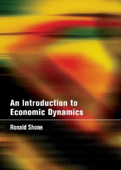 Buy An Introduction to Economic Dynamics (English, Ronald Shone) — BookShops.in