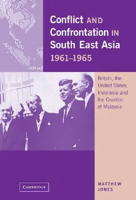 Buy Conflict and Confrontation in South East Asia, 1961-1965 (English, Matthew Jones) — BookShops.in