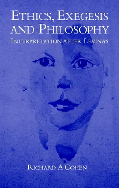 Buy Ethics, Exegesis and Philosophy (English, Richard A. Cohen) — BookShops.in