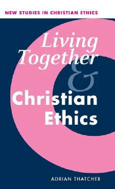 Buy Living Together and Christian Ethics (English, Adrian Thatcher) โ BookShops.in
